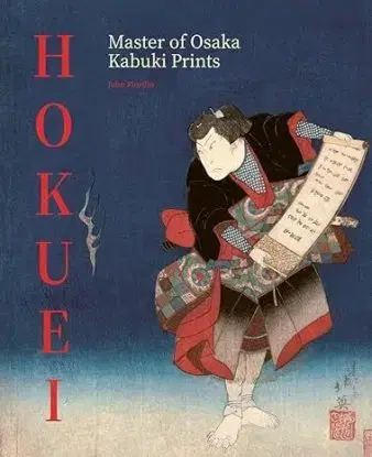 Hokuei: Masterpieces of Japanese Actor Prints - John Fiorillo