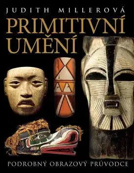 Primitívní umění - Judith Miller