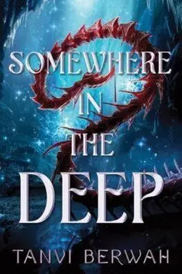 Somewhere in the Deep - Tanvi Berwah