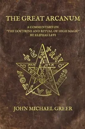 The Great Arcanum - John Michael Greer