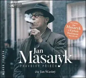 Jan Masaryk Pravdivý příběh - audikniha - Pavel Kosatik, Michal Kolář, Jan Šťastný