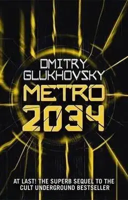 Metro 2034 - Dmitry Glukhovsky