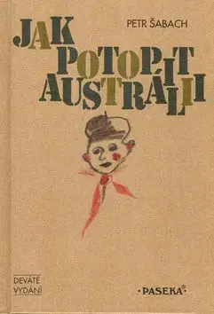 Jak potopit Austrálii - Petr Šabach