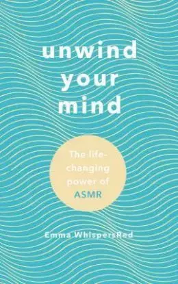 Unwind Your Mind - Emma WhispersRed