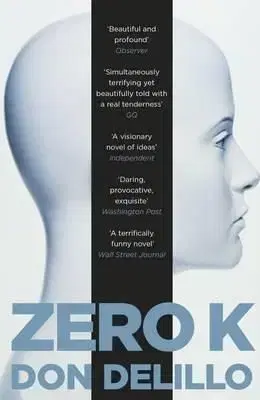 Zero K - Don DeLillo