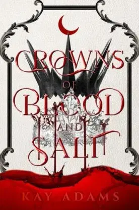 Crowns of Blood and Salt - Lyssa Kay Adams