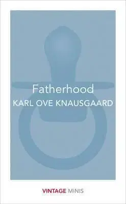 Fatherhood - Vintage Minis - Karl Ove Knausgaard