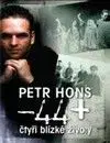 -44+čtyři blízké životy + CD - Petr Hons