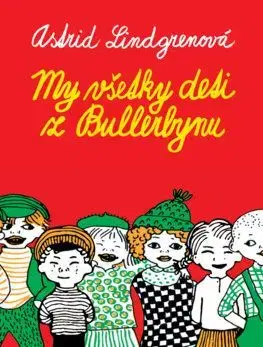 My všetky deti z Bullerbynu - Astrid Lindgren