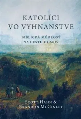 Katolíci vo vyhnanstve, 2. vydanie - Brandon McGinley, Scott Hahn