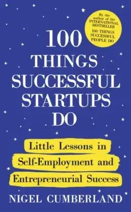 100 Things Successful Startups Do - Nigel Cumberland