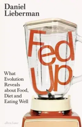 Fed Up - Daniel Lieberman