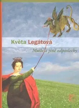 Mušle a jiné odposlechy - Květa Legátová