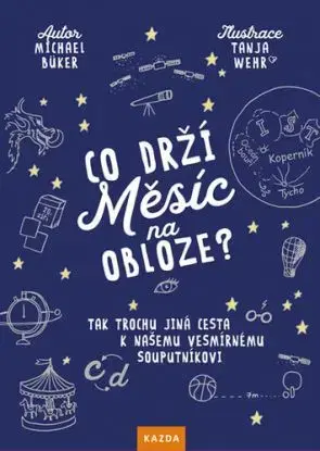 Co drží Měsíc na obloze? - Michael Büker, Jitka Bajgarová