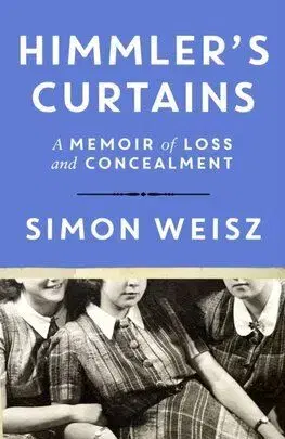 Himmler’s Curtains - Simon Weisz