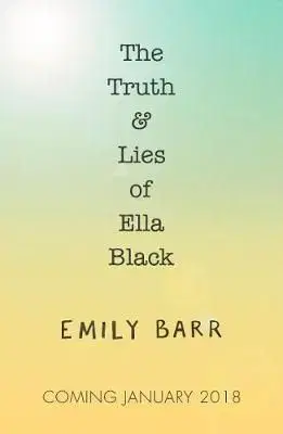The Truth and Lies of Ella Black - Emily Barr