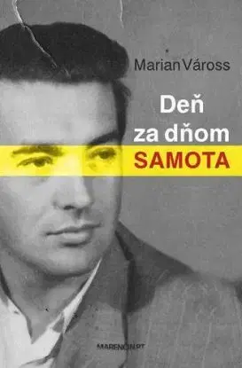 Deň za dňom samota - Marian Váross