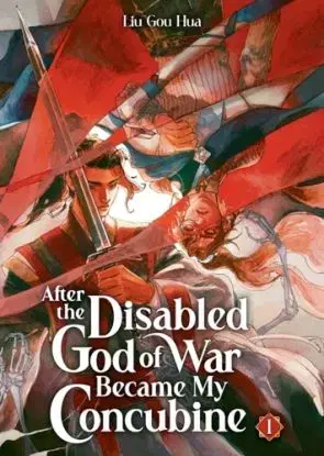 After the Disabled God of War Became My Concubine (Novel) Vol. 1 - Gou Hua