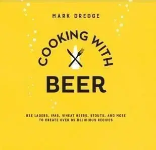 Cooking with Beer - Mark Dredge