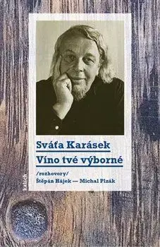 Víno tvé výborné - Sváťa Karásek, Štěpán Hájek, Michal Plzák