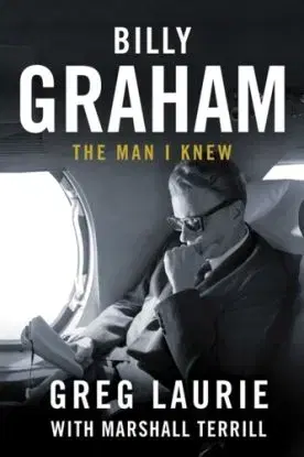 Billy Graham - Greg Laurie
