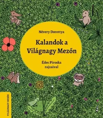 Kalandok a Világnagy Mezőn - Dorottya Névery