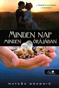 Minden nap, minden órájában - Natasa Dragnic