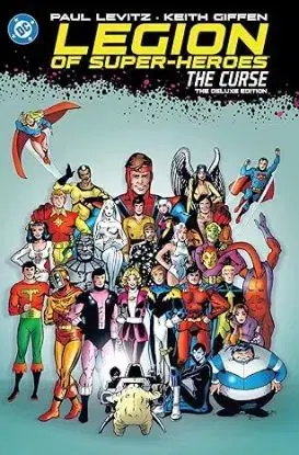 Legion of Super-Heroes: The Curse: The Deluxe Edition - Paul Levitz, Infantino Carmine