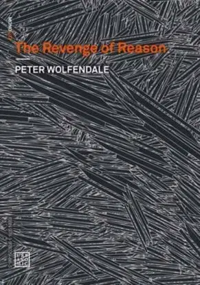 The Revenge of Reason - Peter Wolfendale, Ray Brassier