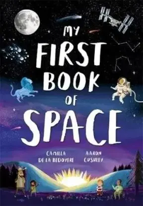 My First Book of Space - Camilla De la Bédoyere