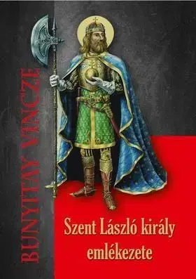 Szent László király emlékezete - Vincze Bunyitay