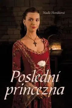 Poslední princezna - Naďa Horáková