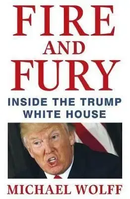 Fire and Fury - Michael Wolff