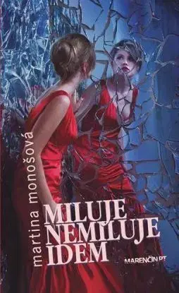 Miluje nemiluje idem - Martina Monošová