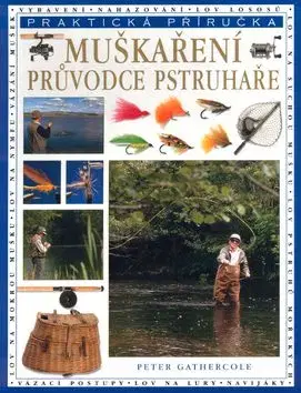 Muškaření Průvodce pstruhaře - Gathercole Peter