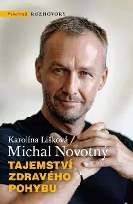 Tajemství zdravého pohybu - Karolína Lišková, Michal Novotný