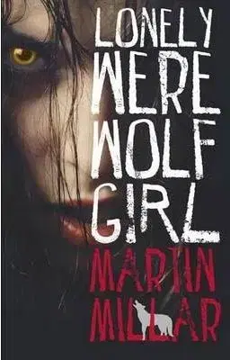 Lonely Werewolf Girl - Martin Millar
