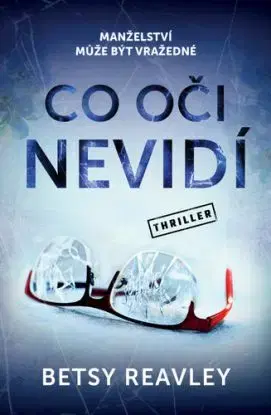 Co oči nevidí - Betsy Reavley