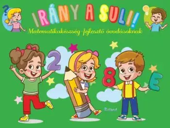 Irány a suli! - Matematikakészség-fejlesztő óvodásoknak