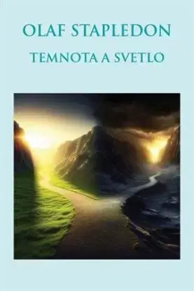 Temnota a svetlo - Olaf Stapledon