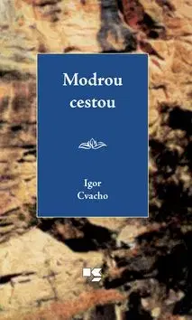 Modrou cestou - Igor Cvacho