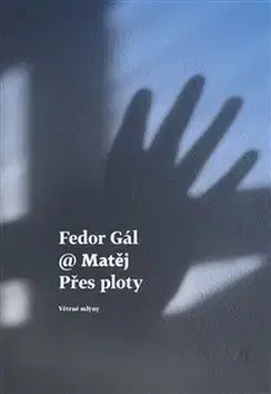 Přes ploty - Fedor Gál, Matej