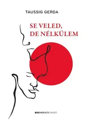 Se veled, de nélkülem - Gerda Taussig