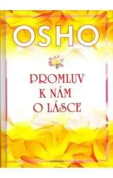 Promluv k nám o lásce - Osho Rajneesh