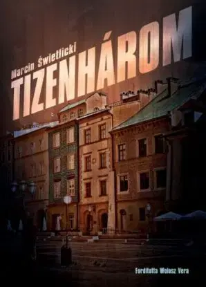 Tizenhárom - Marcin Świetlicki