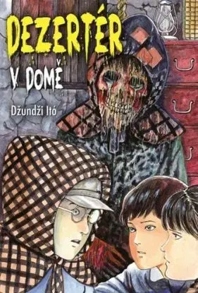 Dezertér v domě - Junji Ito