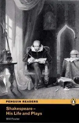Shakespeare - His Life and Plays - Will Fowler
