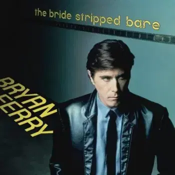Ferry Bryan - The Bride Stripped Bare (Remastered 2018) LP - Bryan Ferry