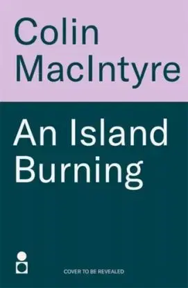 An Island Burning - Colin MacIntyre