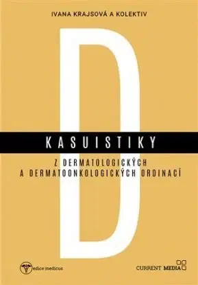 Kasuistiky z dermatologických a dermatoonkologických ordinací - Ivana Krajsová